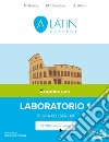 Alatin academy. Corso di lingua e cultura latina «Digital first». Laboratorio. Teoria ed esercizi. Per le Scuole superiori. Con espansione online. Vol. 1 libro