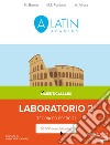 Alatin. Corso di lingua e cultura latina «Digital first». Per le Scuole superiori. Con eserciziario online. Vol. 2: Laboratorio. Teoria ed esercizi libro