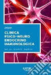 Clinica psico-neuro endocrino immunologica libro di Lissoni Paolo Rovelli Franco Messina Giusy