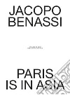 Paris is in Asia libro di Benassi Jacopo