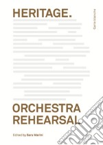 Heritage. Orchestra Rehearsal libro