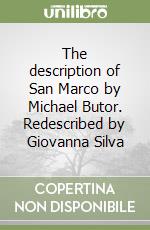 The description of San Marco by Michael Butor. Redescribed by Giovanna Silva libro