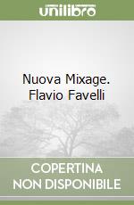 Nuova Mixage. Flavio Favelli libro