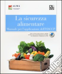 La sicurezza alimentare. Manuale per l'applicazione dell'HACCP