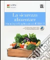 La sicurezza alimentare. Manuale per l'applicazione dell'HACCP. Per gli Ist. professionali alberghieri libro