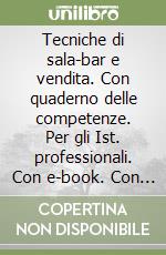 Tecniche di sala-bar e vendita. Con quaderno delle competenze. Per gli Ist.  professionali. Con e-book. Con espansione online. Vol. 3, Alma, Edizioni  Plan, 2016