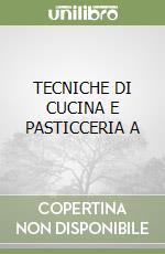 TECNICHE DI CUCINA E PASTICCERIA A