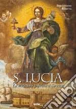 S. Lucia. La tradizione popolare a Siracusa libro