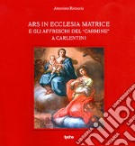 Ars in ecclesia matrice e gli affreschi del «Carmine» a Carlentini