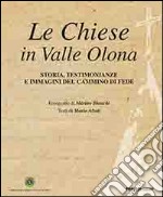 Le Chiese in Valle Olona. Storia, testimonianze e immagini del cammino di fede libro