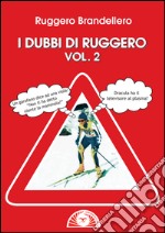 I dubbi di Ruggero. Vol. 2 libro