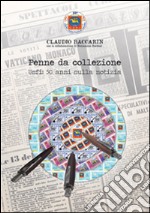 Penne da collezione. Usfi: 50 anni sulla notizia libro