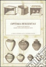 Optima Hereditas. Studi in ricordo di Maria Adelaide Binaghi Leva libro