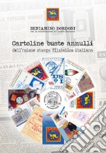 Cartoline buste annulli dell'Unione stampa filatelica italiana. Ediz. illustrata libro