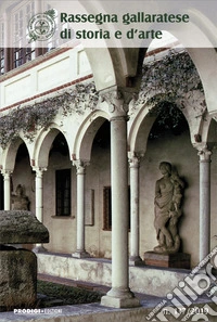 Rassegna gallaratese di storia e d'arte (2019). Vol. 137 libro