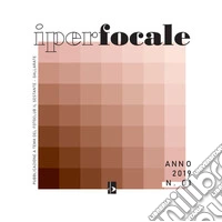 Iperfocale. Pubblicazione a tema del Fotoclub Il Sestante di Gallarate (2019). Ediz. illustrata. Vol. 1 libro