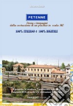 Petenne. Storia e immagini della costruzione di un plastico in scala H0 libro