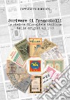 Scrivere di francobolli. Le riviste filateliche italiane dalle origini al 1945 libro