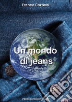 Un mondo di jeans libro