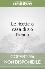 Le ricette a casa di zio Pierino libro