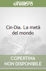 Cin-Dia. La metà del mondo libro