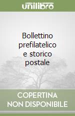 Bollettino prefilatelico e storico postale