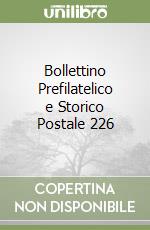 Bollettino Prefilatelico e Storico Postale 226 libro
