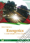 Energetics. Gli aspetti energetici nel Voice Dialogue libro