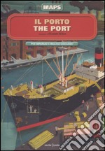 Il porto-The port. Maps. Con adesivi. Ediz. illustrata