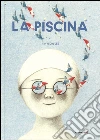 La piscina. Ediz. illustrata libro di Lee Ji Hyeon