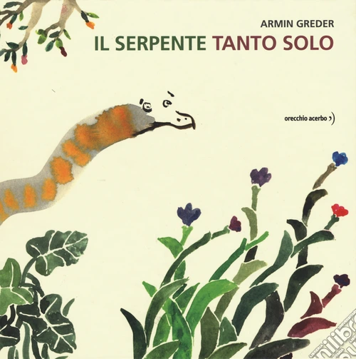 Il serpente tanto solo. Ediz. illustrata