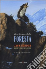 Il richiamo della foresta. Ediz. a colori libro