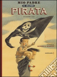 Mio padre, il grande pirata