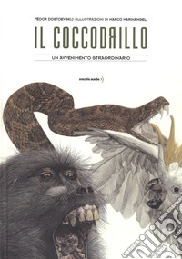 Il coccodrillo. Un avvenimento straordinario. Ediz. a colori libro