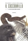 Il coccodrillo. Un avvenimento straordinario. Ediz. a colori libro