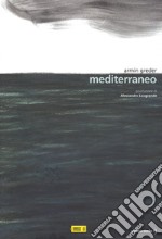 Mediterraneo. Ediz. a colori libro