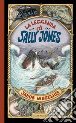 La leggenda di Sally Jones. Ediz. a colori libro