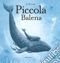 Piccola balena. Ediz. a colori libro