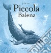 Piccola balena. Ediz. a colori libro di Weaver Jo