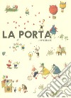 La porta. Ediz. a colori libro di Lee Ji Hyeon