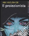 Il proiezionista libro di Kazushige Abe