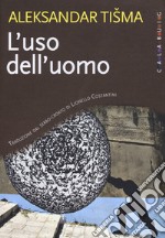 L'uso dell'uomo. Nuova ediz. libro