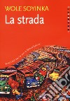 La strada libro di Soyinka Wole