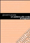 Un padano alla corte di Augusto. Tito Livio racconta libro di Poccia Giovanni