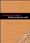 6h30 Morrison's Café libro di D'Ascenzo Marialuisa