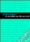 Ci vorrebbe un Dio per tutti. La forza di un sorriso libro di Balzano Giuliana