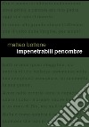 Impenetrabili penombre libro