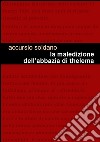 La maledizione dell'abbazia di Thelema libro di Accursio Soldano