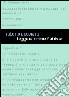 Leggera come l'abisso libro di Pecoraro Roberto