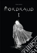 Mordraud. Ediz. inglese. Vol. 1 libro